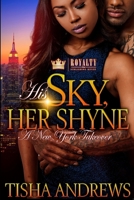 His Sky, Her Shyne: : A New York Takeover 1979870527 Book Cover