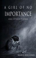 A Girl of No Importance and Other Poems 0645312762 Book Cover