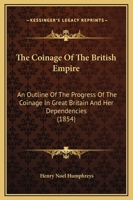 The Coinage of the British Empire 1120754569 Book Cover