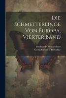 Die Schmetterlinge Von Europa, Vierter Band 1021329452 Book Cover