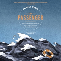 The Passenger: How a Travel Writer Learned to Love Cruises & Other Lies from a Sinking Ship 1567926975 Book Cover
