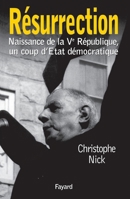 Resurrection: Naissance de La Ve Republique: Un Coup D'Etat Democratique 2213601259 Book Cover