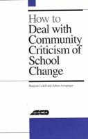 How to Deal With Community Criticism of School Change 0871202050 Book Cover