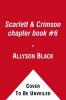 Scarlett & Crimson Chapter Book #6 144240714X Book Cover