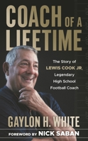 Coach of a Lifetime: The Story of Lewis Cook Jr., Legendary High School Football Coach 1538181010 Book Cover