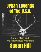 Urban Legends of The U.S.A.: Maine, Maryland, Massachusetts, Michigan B08YMGYN8G Book Cover