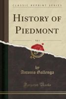History of Piedmont, Volume 1 B0BPRGSXH1 Book Cover