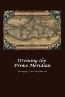 Divining the Prime Meridian 1625491115 Book Cover