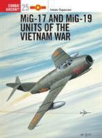 MiG-17 and MiG-19 Units of the Vietnam War (Osprey Combat Aircraft 25) 1841761621 Book Cover
