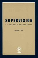 Supervision : A Pharmacy Perspective 1582120137 Book Cover