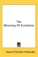 The Meaning Of Evolution 0548543976 Book Cover