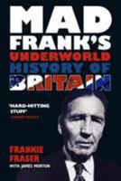 Mad Frank's Underworld History of Britain 0753512750 Book Cover