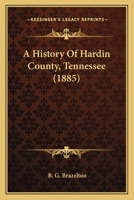 A History of Hardin County, Tennessee 1015540848 Book Cover
