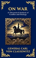 On War: The Timeless Guide to Strategy, Warfare, and Leadership (Deluxe Hardbound Edition) (Library of Alexandria) 1804218553 Book Cover