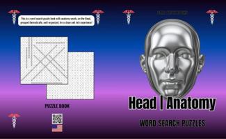 Head | Anatomy Word Search Puzzles: 50 Puzzles + Medical Vocabulary Activity for Students, Nurses, and Healthcare Professionals + Full Solution keys 1972892231 Book Cover