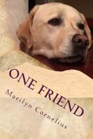 One Friend: A Collection of Poems 1523989327 Book Cover