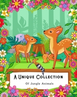 A Unique Collection Of Jungle Animals: Coloring Book for Kids, Adults and Seniors with Bad Eye Sight 1679761242 Book Cover