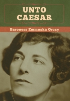 UNTO CAESAR 151506056X Book Cover