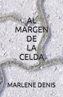 AL MARGEN DE LA CELDA (Spanish Edition) B0GS2Y3PJX Book Cover