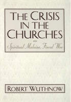 The Crisis in the Churches: Spiritual Malaise, Fiscal Woe 019511020X Book Cover