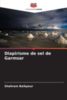 Diapirisme de sel de Garmsar (French Edition) 6208558646 Book Cover