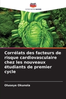 Corrélats des facteurs de risque cardiovasculaire chez les nouveaux étudiants de premier cycle (French Edition) 6208108977 Book Cover
