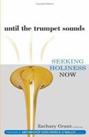 Until The Trumpet Sounds: Seeking Holiness Now 0867166290 Book Cover
