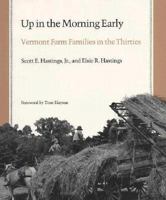 Up in the Morning Early: Vermont Farm Families in the Thirties 087451598X Book Cover