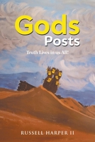 Gods Posts: Truth Lives in us All! 1639457372 Book Cover