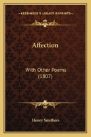 Affection, with Other Poems 124107304X Book Cover