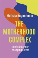 The Motherhood Complex 0349426589 Book Cover
