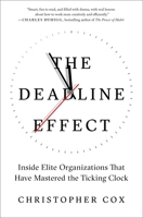 The Deadline Effect: How to Work Like It's the Last Minute—Before the Last Minute 1982132272 Book Cover