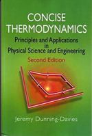Concise Thermodynamics: Principles & Applications in Physical Science & Engineering (Albion Thermodynamics Science Series) 1898563152 Book Cover