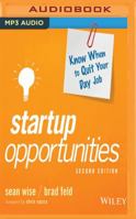 Startup Opportunities: Know When to Quit Your Day Job, 2nd Edition 1543687040 Book Cover