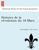 Histoire de la révolution du 18 Mars. 1241765529 Book Cover