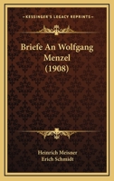 Briefe An Wolfgang Menzel (1908) 1246461951 Book Cover