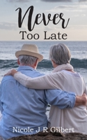 Never Too Late 1803699302 Book Cover