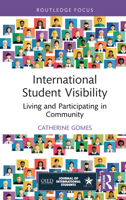 International Student Visibility: Living and Participating in Community (Routledge Studies in Global Student Mobility) 1032903252 Book Cover