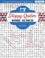Happy Quilter Word Search: 72 Large Print Puzzles for Quilt Lovers 1617453609 Book Cover