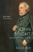 John Bright: Statesman, Orator, Agitator 1848859961 Book Cover