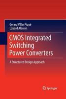 CMOS Integrated Switching Power Converters: A Structured Design Approach 1489988734 Book Cover