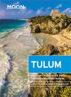 Moon Tulum: With Chichén Itzá & the Sian Ka'an Biosphere Reserve 1640493352 Book Cover