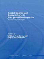 Social Capital and Associations in European Democracies: A Comparative Analysis 0415543401 Book Cover