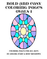 Bold and Easy Coloring Pages - Ovals 1 1539958841 Book Cover