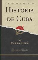 Historia de Cuba, Vol. 1: 1492-1607 (Classic Reprint) 1332459927 Book Cover