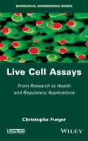 Live Cell Assays: From Research to Regulatory Applications 1848218583 Book Cover