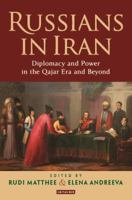 Russians in Iran: Diplomacy and Power in the Qajar Era and Beyond 1838600124 Book Cover