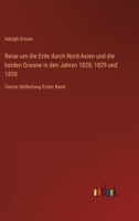 Reise um die Erde durch Nord-Asien und die beiden Oceane in den Jahren 1828, 1829 und 1830: Zweite Abtheilung Erster Band 3368453882 Book Cover