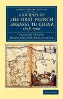 A Journal of the First French Embassy to China, 1698-1700 1108045537 Book Cover