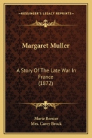Margaret Muller: A Story Of The Late War In France 1104188252 Book Cover